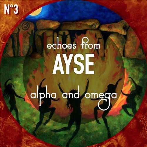 Echoes From Ayşe - Alpha and Omega