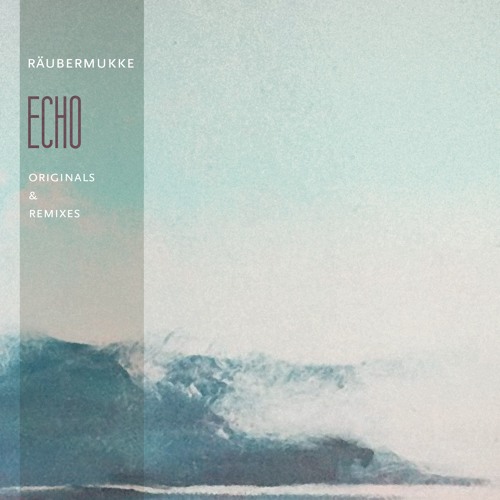 Räubermukke - Echo