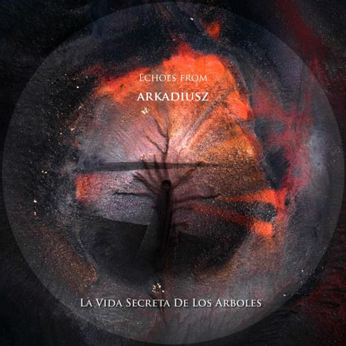 Echoes from arkadiusz. - La Vida Secreta De Los Arboles
