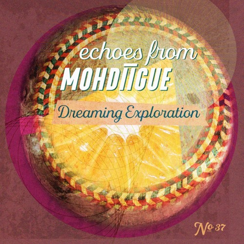 Echoes from Mohdīīgue - Dreaming Exploration